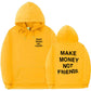 Make Money Not Friends Hoodie